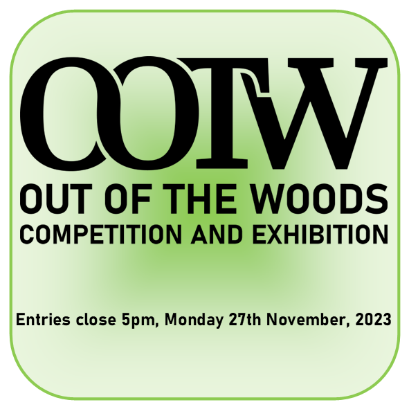 Out of the Woods Entries Close Nov 27th 5pm